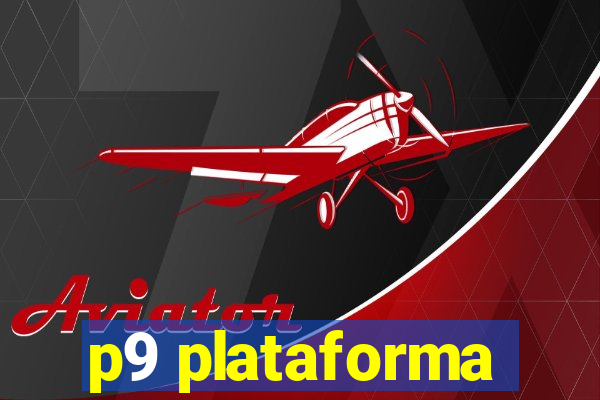 p9 plataforma